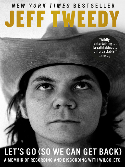 Title details for Let's Go (So We Can Get Back) by Jeff Tweedy - Wait list